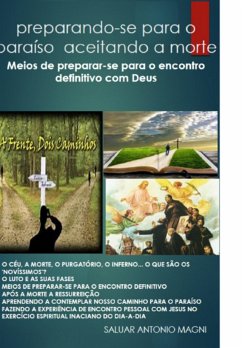 Preparando-se Para O Paraíso Aceitando A Morte (eBook, ePUB) - Magni, Saluar Antonio