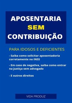 Aposentadoria Sem Contribuição (eBook, ePUB) Cover Aposentadoria Sem Contribuição (eBook, ePUB)