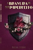 A Bravura De Ser Imperfeito (eBook, ePUB) A Bravura De Ser Imperfeito (eBook, ePUB)