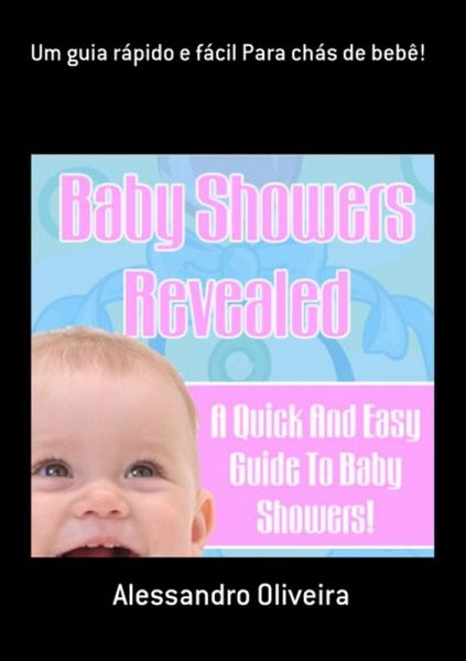 Um Guia Rápido E Fácil Para Chás De Bebê! (eBook, ePUB) Um Guia Rápido E Fácil Para Chás De Bebê! (eBook, ePUB)