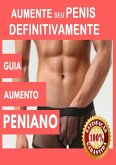 Guia Como Aumentar Seu Penis Definitivamente (eBook, ePUB)