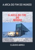 A Arca Do Fim Do Mundo (eBook, PDF)