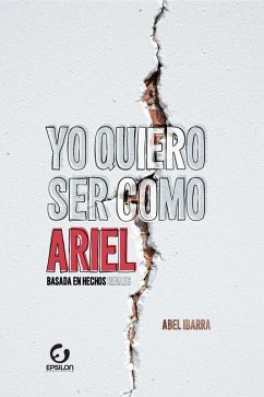 Yo quiero ser como Ariel (eBook, ePUB) - Ibarra, Abel