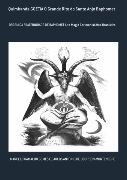 Quimbanda Goetia O Grande Rito Do Santo Anjo Baphomet (eBook, PDF)