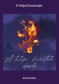 A Tulipa Encantada (eBook, ePUB)