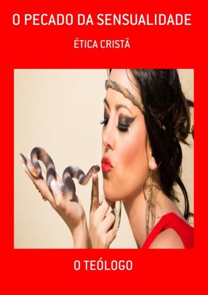 O Pecado Da Sensualidade (eBook, ePUB) O Pecado Da Sensualidade (eBook, ePUB)