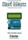 Apresentando Alguns Títulos Da Obra De Karl Marx Com Display Lcd Programado No Arduino (eBook, PDF)