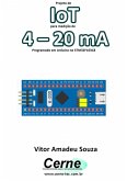 Projeto De Iot Para Medição De 4 - 20 Ma Programado Em Arduino No Stm32f103c8 (eBook, PDF)