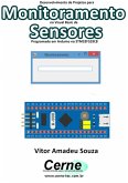 Desenvolvimento De Projetos Para Monitoramento No Visual Basic De Sensores Programado Em Arduino No Stm32f103c8 (eBook, PDF)