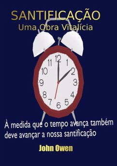 Santificação - Uma Obra Vitalícia (eBook, ePUB) - Dutra, Silvo