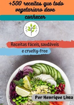 Cover 500 Receitas Que Todo Vegetariano Deve Saber! (eBook, ePUB)