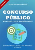 Concurso Público: Eu Passei! Você Também Pode! (eBook, PDF) Concurso Público: Eu Passei! Você Também Pode! (eBook, PDF)
