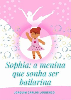 Cover Sophia: A Menina Que Sonha Ser Bailarina (eBook, ePUB)