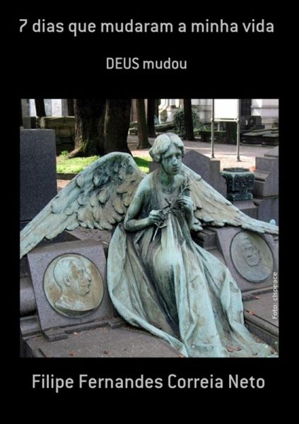 7 Dias Que Mudaram A Minha Vida (eBook, PDF) 7 Dias Que Mudaram A Minha Vida (eBook, PDF)