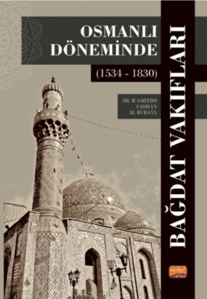 Osmanli Döneminde Bagdat Vakiflari 1534 - 1830 Osmanli Döneminde Bagdat Vakiflari 1534 - 1830