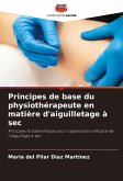 Principes de base du physiothérapeute en matière d'aiguilletage à sec