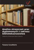 Analiza streszcze¿ prac dyplomowych z zakresu bibliotekoznawstwa Analiza streszcze¿ prac dyplomowych z zakresu bibliotekoznawstwa