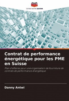 Contrat de performance énergétique pour les PME en Suisse - Antwi, Danny