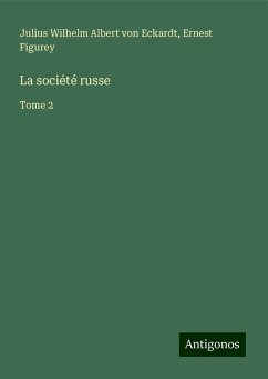 La société russe - Eckardt, Julius Wilhelm Albert Von; Figurey, Ernest