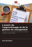 L'avenir de l'apprentissage et de la gestion du changement L'avenir de l'apprentissage et de la gestion du changement