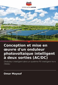 Conception et mise en ¿uvre d'un onduleur photovoltaïque intelligent à deux sorties (AC/DC) - Mayouf, Omar