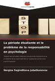 La période étudiante et le problème de la responsabilité en psychologie