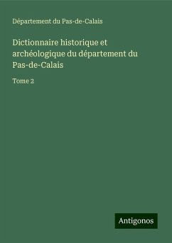 Dictionnaire historique et archéologique du département du Pas-de-Calais - Département du Pas-de-Calais