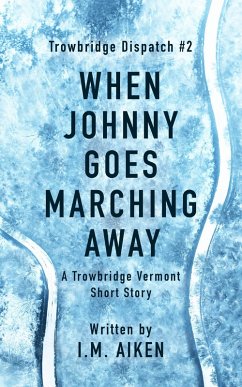 When Johnny Goes Marching Away (eBook, ePUB) - Aiken, I. M.