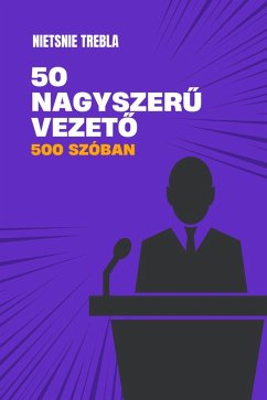 Cover 50 nagyszeru vezeto 500 szóban (eBook, ePUB)