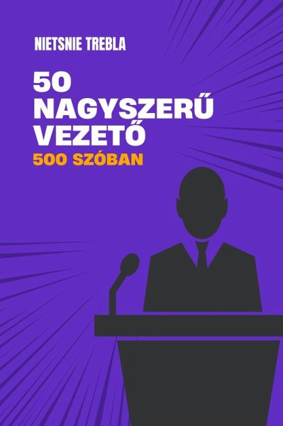 50 nagyszeru vezeto 500 szóban (eBook, ePUB)