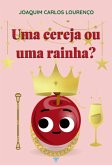 Uma Cereja Ou Rainha? (eBook, ePUB)