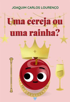 Uma Cereja Ou Rainha? (eBook, ePUB) - Lourenço, Joaquim Carlos