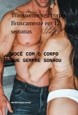 Transforme Seu Corpo Bruscamente Em 12 Semanas (eBook, PDF)