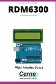 Conectando O Leitor De Rfid Rdm6300 Programado No Arduino (eBook, PDF)