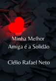 Minha Melhor Amiga É A Solidão (eBook, ePUB) Minha Melhor Amiga É A Solidão (eBook, ePUB)