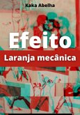 Efeito Laranja Mecânica (eBook, ePUB)