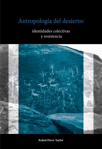 Antropología del desierto: identidades colectivas y resistencia (eBook, ePUB) Antropología del desierto: identidades colectivas y resistencia (eBook, ePUB)