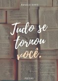 Tudo Se Tornou Você. (eBook, PDF)