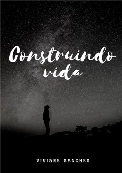 Construindo Vida (eBook, PDF) - Sanches, Viviane Construindo Vida (eBook, PDF) - Sanches, Viviane