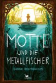 Motte und die Metallfischer (eBook, ePUB) Motte und die Metallfischer (eBook, ePUB)