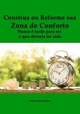 Construa Ou Reforme Sua Zona De Conforto (eBook, ePUB) Construa Ou Reforme Sua Zona De Conforto (eBook, ePUB)