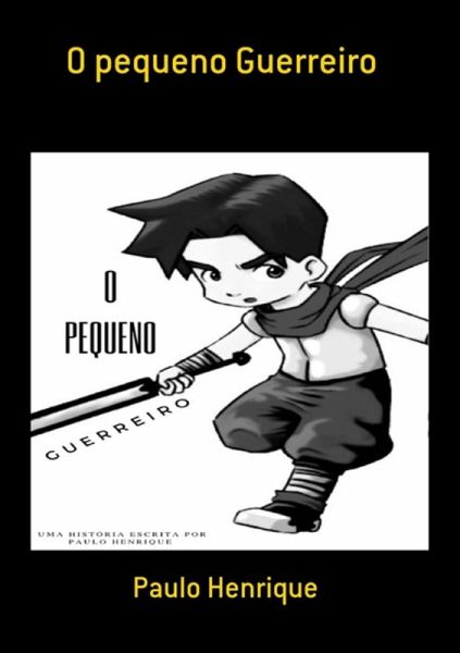 O Pequeno Guerreiro (eBook, ePUB)