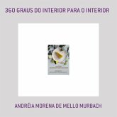 360 Graus Do Interior Para O Interior (eBook, ePUB) 360 Graus Do Interior Para O Interior (eBook, ePUB)