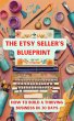 The Etsy Seller's Blueprint :How to... - Bild 1