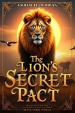 The Lion's Secret Pact (eBook, ePUB) The Lion's Secret Pact (eBook, ePUB)