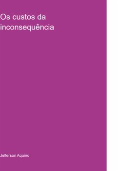 Os Custos Da Inconsequência (eBook, ePUB) - Aquino, Jefferson