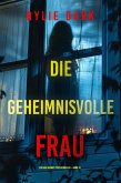 Die geheimnisvolle Frau (Ein Aria Brandt Psychothriller - Band Eins) (eBook, ePUB)
