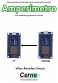 Desenvolvendo Uma Aplicação Cliente-servidor Para Monitorar Amperímetro Com O Esp8266 Programado No Arduino (eBook, PDF) Desenvolvendo Uma Aplicação Cliente-servidor Para Monitorar Amperímetro Com O Esp8266 Programado No Arduino (eBook, PDF)