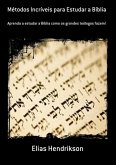 Métodos Incríveis Para Estudar A Bíblia (eBook, ePUB)
