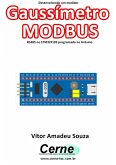 Desenvolvendo Um Medidor Gaussímetro Modbus Rs485 No Stm32f103 Programado No Arduino (eBook, PDF)